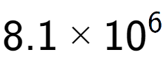 A LaTex expression showing 8.1 multiplied by 10 to the power of 6