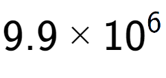 A LaTex expression showing 9.9 multiplied by 10 to the power of 6