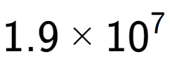 A LaTex expression showing 1.9 multiplied by 10 to the power of 7
