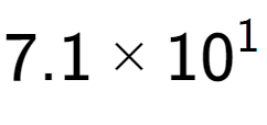 A LaTex expression showing 7.1 multiplied by 10 to the power of 1