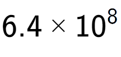 A LaTex expression showing 6.4 multiplied by 10 to the power of 8