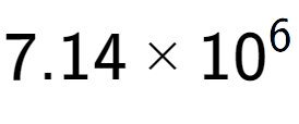 A LaTex expression showing 7.14 multiplied by 10 to the power of 6