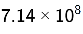 A LaTex expression showing 7.14 multiplied by 10 to the power of 8