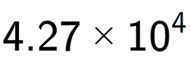 A LaTex expression showing 4.27 multiplied by 10 to the power of 4