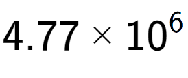 A LaTex expression showing 4.77 multiplied by 10 to the power of 6