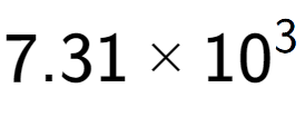 A LaTex expression showing 7.31 multiplied by 10 to the power of 3