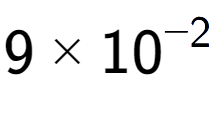 A LaTex expression showing 9 multiplied by 10 to the power of -2