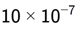 A LaTex expression showing 10 multiplied by 10 to the power of -7