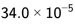 A LaTex expression showing 34.0 multiplied by 10 to the power of -5