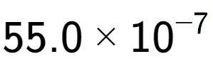 A LaTex expression showing 55.0 multiplied by 10 to the power of -7