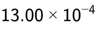 A LaTex expression showing 13.00 multiplied by 10 to the power of -4