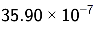 A LaTex expression showing 35.90 multiplied by 10 to the power of -7