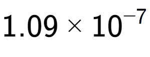 A LaTex expression showing 1.09 multiplied by 10 to the power of -7