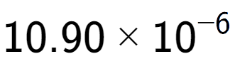 A LaTex expression showing 10.90 multiplied by 10 to the power of -6