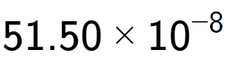 A LaTex expression showing 51.50 multiplied by 10 to the power of -8