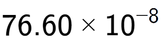 A LaTex expression showing 76.60 multiplied by 10 to the power of -8