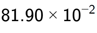 A LaTex expression showing 81.90 multiplied by 10 to the power of -2