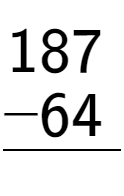 A LaTex expression showing \begin{aligned}187\hphantom{.}\\[-0.5em]\underline{-64\hphantom{.}}\end{aligned}\\