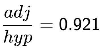 A LaTex expression showing adj over hyp = 0.921