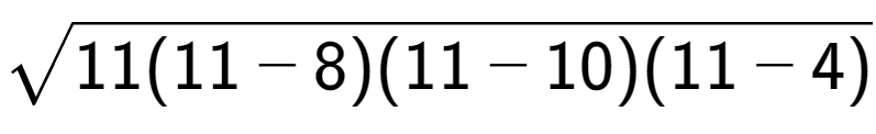 A LaTex expression showing square root of 11(11 - 8)(11 - 10)(11 - 4)