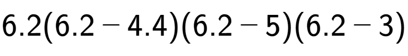 A LaTex expression showing 6.2(6.2 - 4.4)(6.2 - 5)(6.2 - 3)