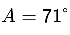 A LaTex expression showing A = 71 to the power of circle