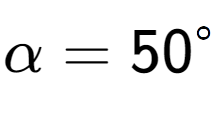 A LaTex expression showing \alpha = 50 to the power of circle