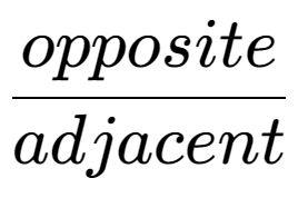 A LaTex expression showing opposite over adjacent