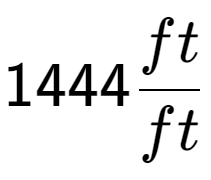 A LaTex expression showing 1444 ft over ft