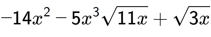 A LaTex expression showing -14{x} to the power of 2 - 5{x} to the power of 3 square root of 11x + square root of 3x