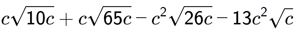 A LaTex expression showing csquare root of 10c + csquare root of 65c - {c} to the power of 2 square root of 26c - 13{c} to the power of 2 square root of c