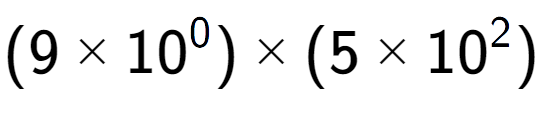 A LaTex expression showing (9 multiplied by 10 to the power of 0 ) multiplied by (5 multiplied by 10 to the power of 2 )