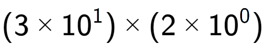 A LaTex expression showing (3 multiplied by 10 to the power of 1 ) multiplied by (2 multiplied by 10 to the power of 0 )