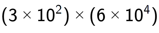 A LaTex expression showing (3 multiplied by 10 to the power of 2 ) multiplied by (6 multiplied by 10 to the power of 4 )