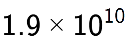 A LaTex expression showing 1.9 multiplied by 10 to the power of 10