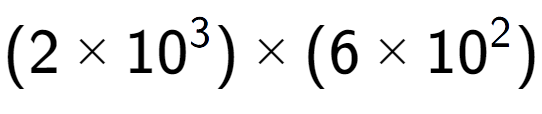 A LaTex expression showing (2 multiplied by 10 to the power of 3 ) multiplied by (6 multiplied by 10 to the power of 2 )
