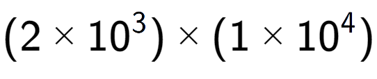 A LaTex expression showing (2 multiplied by 10 to the power of 3 ) multiplied by (1 multiplied by 10 to the power of 4 )