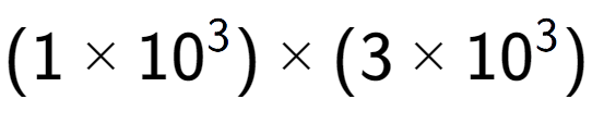 A LaTex expression showing (1 multiplied by 10 to the power of 3 ) multiplied by (3 multiplied by 10 to the power of 3 )