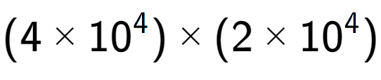 A LaTex expression showing (4 multiplied by 10 to the power of 4 ) multiplied by (2 multiplied by 10 to the power of 4 )