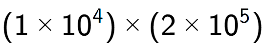 A LaTex expression showing (1 multiplied by 10 to the power of 4 ) multiplied by (2 multiplied by 10 to the power of 5 )