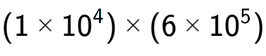 A LaTex expression showing (1 multiplied by 10 to the power of 4 ) multiplied by (6 multiplied by 10 to the power of 5 )