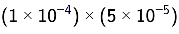 A LaTex expression showing (1 multiplied by 10 to the power of -4 ) multiplied by (5 multiplied by 10 to the power of -5 )