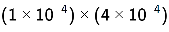 A LaTex expression showing (1 multiplied by 10 to the power of -4 ) multiplied by (4 multiplied by 10 to the power of -4 )