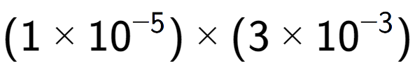 A LaTex expression showing (1 multiplied by 10 to the power of -5 ) multiplied by (3 multiplied by 10 to the power of -3 )