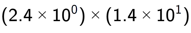 A LaTex expression showing (2.4 multiplied by 10 to the power of 0 ) multiplied by (1.4 multiplied by 10 to the power of 1 )