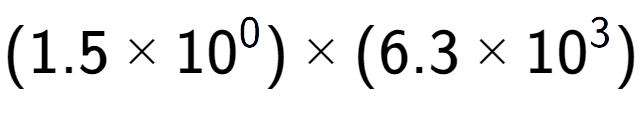 A LaTex expression showing (1.5 multiplied by 10 to the power of 0 ) multiplied by (6.3 multiplied by 10 to the power of 3 )