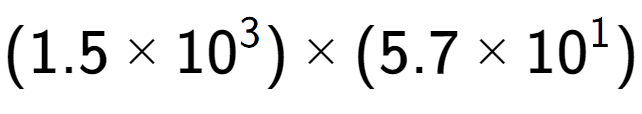 A LaTex expression showing (1.5 multiplied by 10 to the power of 3 ) multiplied by (5.7 multiplied by 10 to the power of 1 )