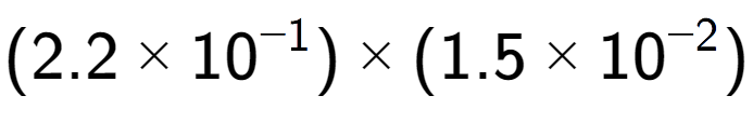 A LaTex expression showing (2.2 multiplied by 10 to the power of -1 ) multiplied by (1.5 multiplied by 10 to the power of -2 )