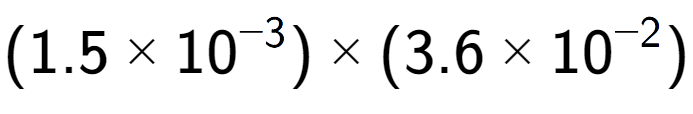 A LaTex expression showing (1.5 multiplied by 10 to the power of -3 ) multiplied by (3.6 multiplied by 10 to the power of -2 )