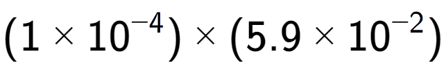 A LaTex expression showing (1 multiplied by 10 to the power of -4 ) multiplied by (5.9 multiplied by 10 to the power of -2 )